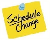Schedule Change